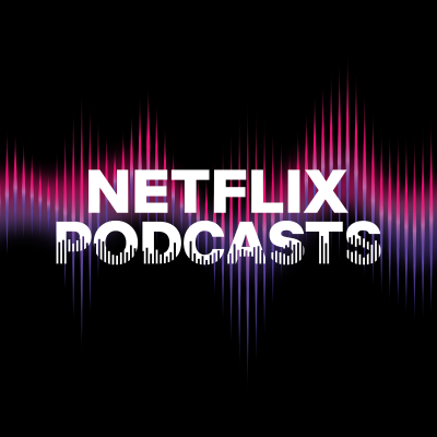 Netflix Podcasts